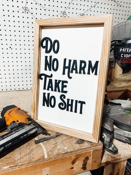 Do No Harm Take No Shit Wood Sign - 3D