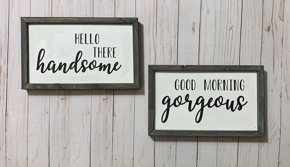 Good Morning Gorgeous, Hello There Handsome, Wall Decor for Bathroom, Farmhouse Style Home Decor, Fixer Upper Style, Home Decor, Framed Sign