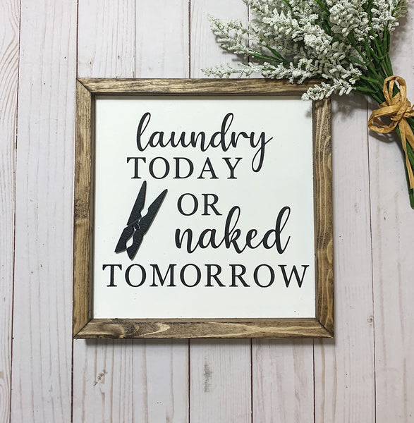 Laundry Today or Naked Tomorrow with Clothes Pin - 3D