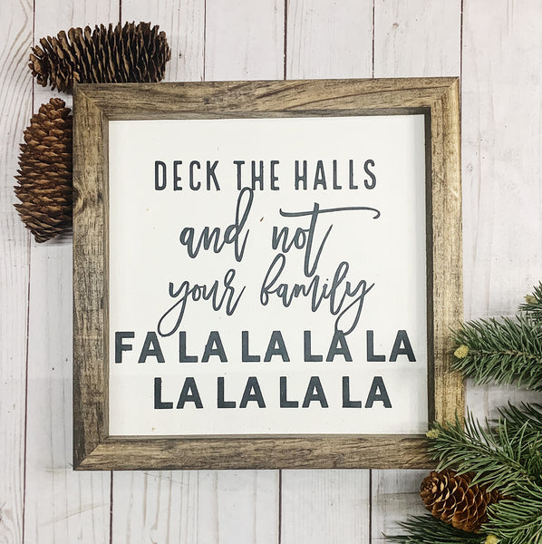 Deck the Halls But Not Your Family