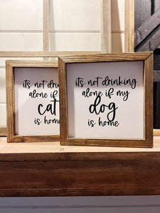 It’s Not Drinking alone If Your Dog/Cat is Home