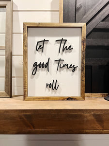 let The Good Times Roll 3D sign