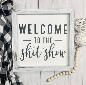 Welcome to the Shit Show Sign